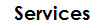 Services